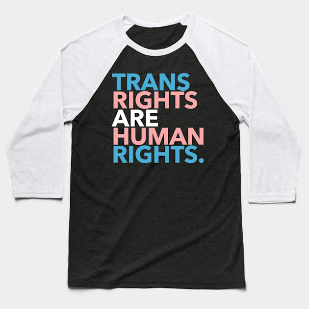 Trans Rights are Human Rights Baseball T-Shirt by Tainted